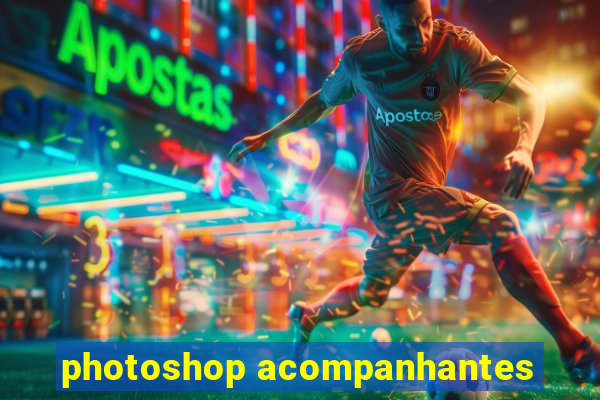 photoshop acompanhantes